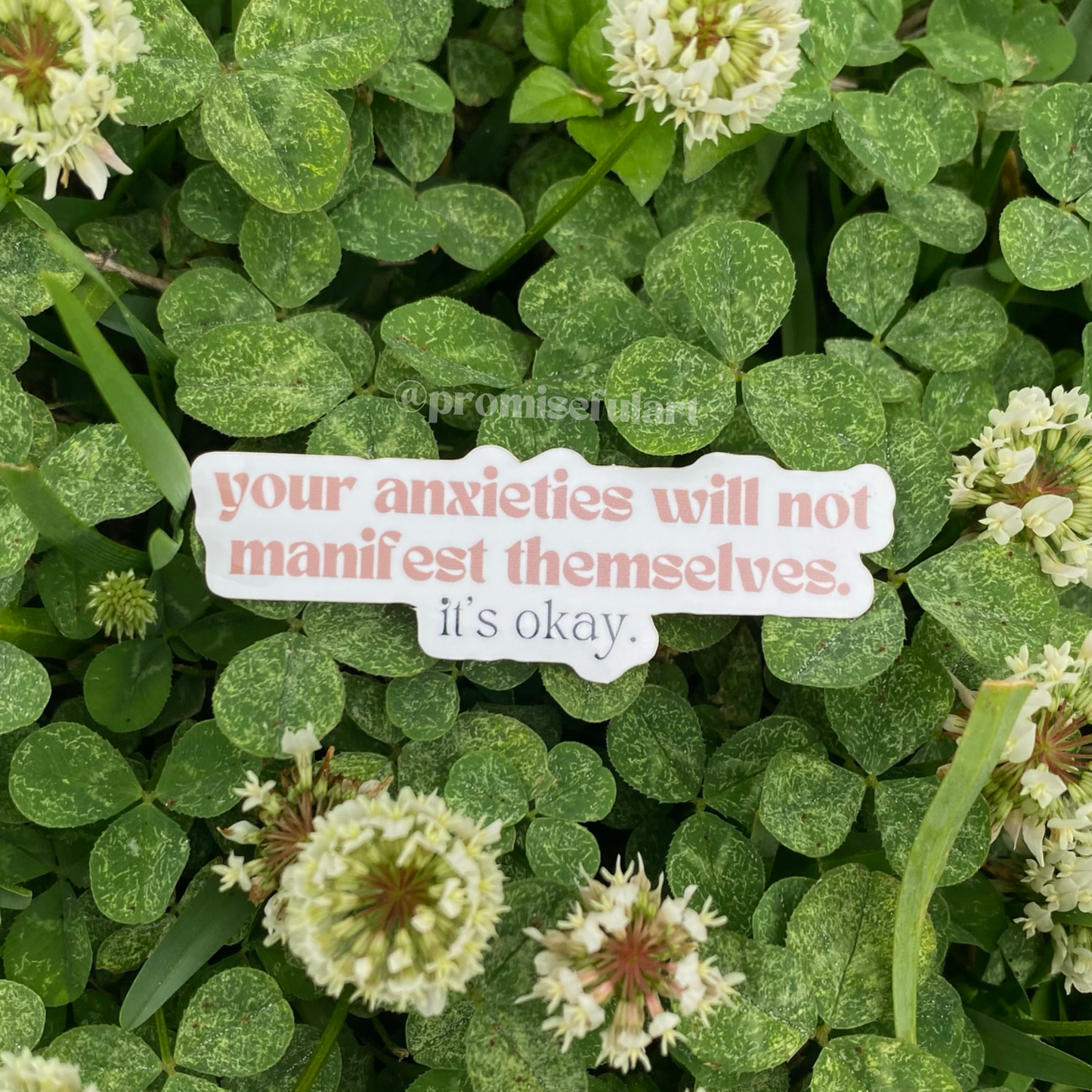 your anxieties will not manifest themselves vinyl sticker